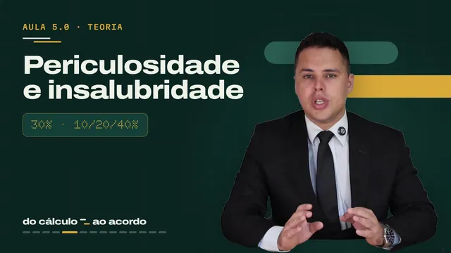 Aula 5.0: Periculosidade e insalubridade
