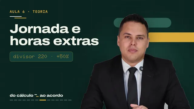 Aula 6: Jornada e horas extras